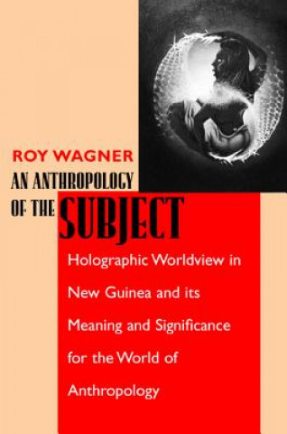 Carte Anthropology of the Subject Roy Wagner