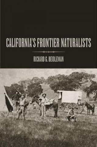Knjiga California's Frontier Naturalists Richard G. Beidleman