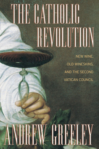 Книга Catholic Revolution Andrew M. Greeley