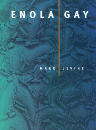 Könyv Enola Gay Mark Levine