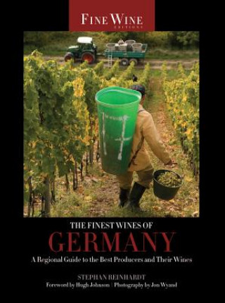 Книга Finest Wines of Germany - A Regional Guide to the Best Producers and Their Wines Stephan Reinhardt