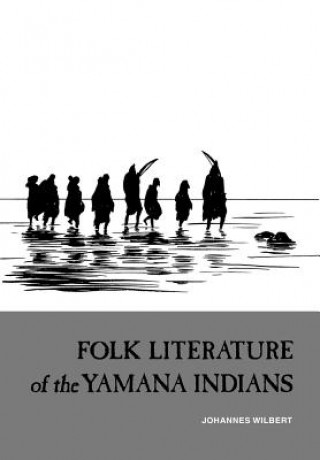 Carte Folk Literature of the Yamana Indians Johannes Wilbert