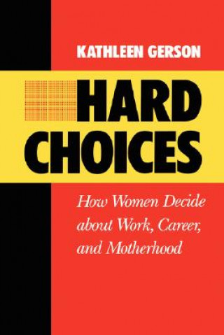 Книга Hard Choices Kathleen Gerson