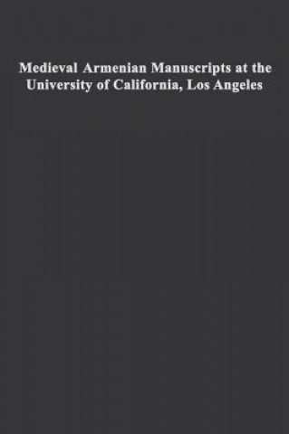 Книга Medieval Armenian Manuscripts at the University of California, Los Angeles S. Peter Cowe