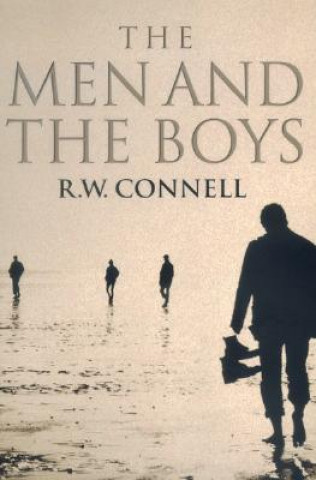 Kniha Men and the Boys R.W. Connell