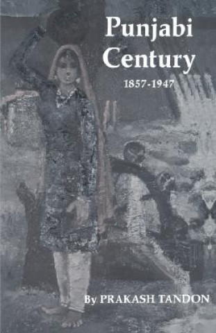 Livre Punjabi Century, 1857-1947 Prakash Tandon