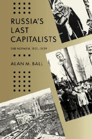 Kniha Russia's Last Capitalists Alan M. Ball