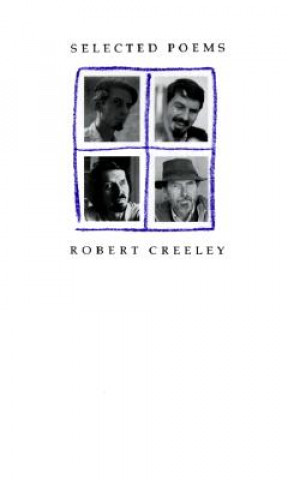 Könyv Selected Poems Robert Creeley