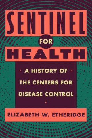 Knjiga Sentinel for Health Elizabeth W. Etheridge