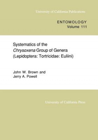 Kniha Systematics of the Chrysoxena Group of Genera (Lepidoptera Jerry A. Powell