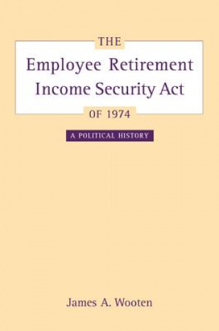 Kniha Employee Retirement Income Security Act of 1974 James A. Wooten