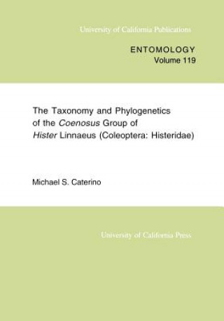 Book Taxonomy and Phylogenetics of the Coenosus Group of Hister Linnaeus Michael S. Caterino