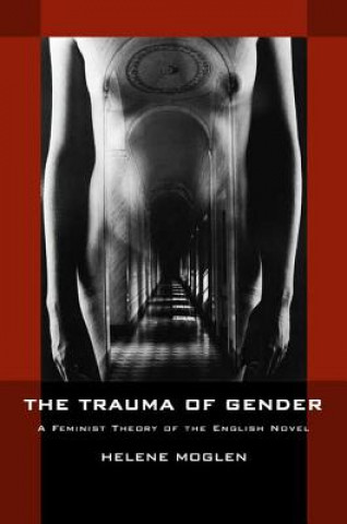 Knjiga Trauma of Gender Helene Moglen