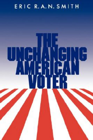 Kniha Unchanging American Voter Eric R. A. N. Smith