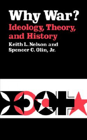 Kniha Why War? Ideology, Theory, and History Spencer C. Olin