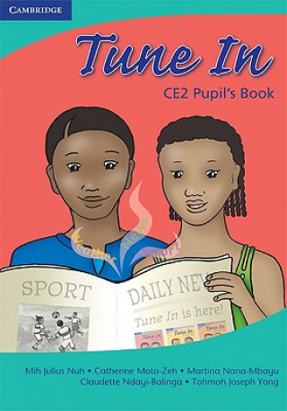 Kniha Tune In CE2 Pupil's Book Ndayi C. Balinga