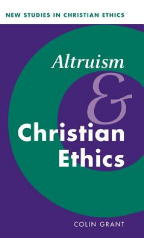 Livre Altruism and Christian Ethics Colin Grant