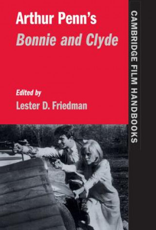 Kniha Arthur Penn's Bonnie and Clyde Lester D. Friedman