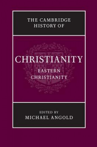 Carte Cambridge History of Christianity: Volume 5, Eastern Christianity Michael Angold