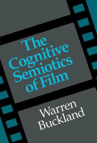 Kniha Cognitive Semiotics of Film Warren Buckland