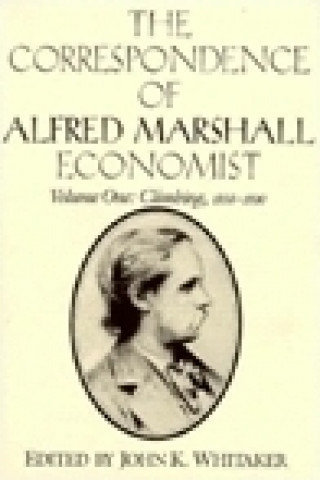 Könyv Correspondence of Alfred Marshall, Economist 3 Volume Hardback Set Alfred Marshall