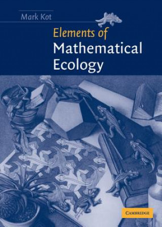 Kniha Elements of Mathematical Ecology Mark (University of Washington) Kot