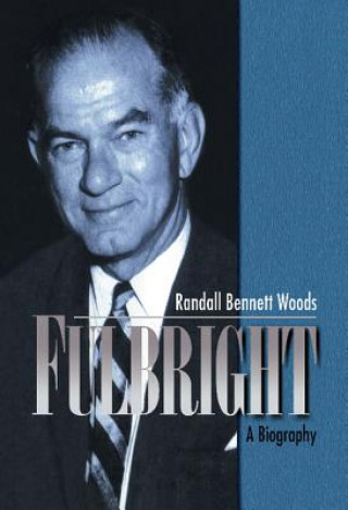 Kniha Fulbright Randall Bennett Woods
