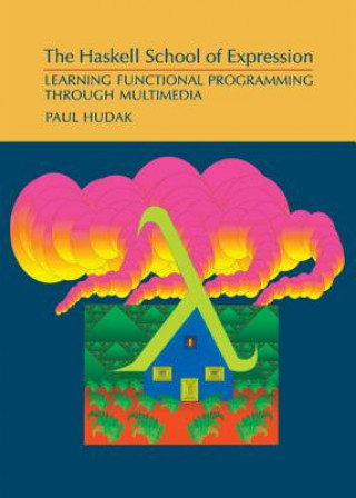 Kniha Haskell School of Expression Paul Hudak