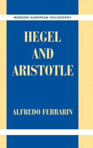 Knjiga Hegel and Aristotle Alfredo Ferrarin