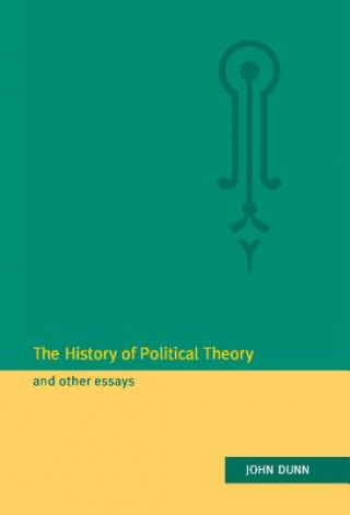 Buch History of Political Theory and Other Essays John Dunn