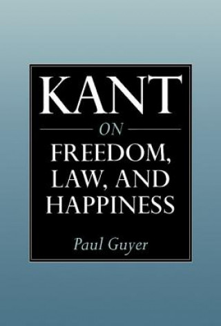 Книга Kant on Freedom, Law, and Happiness Paul Guyer