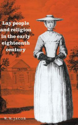 Βιβλίο Lay People and Religion in the Early Eighteenth Century W.M. Jacob