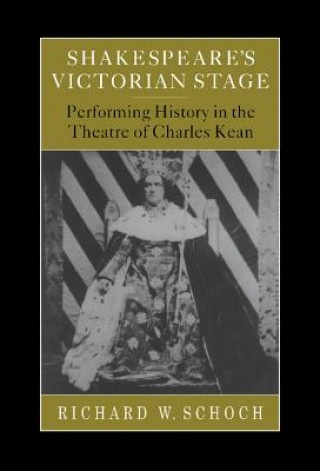 Carte Shakespeare's Victorian Stage Richard W. Schoch