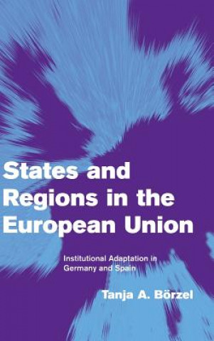 Könyv States and Regions in the European Union Prof.Dr. Tanja A. Borzel