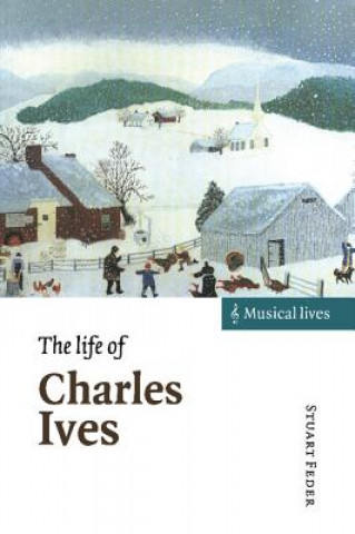 Kniha Life of Charles Ives Stuart Feder
