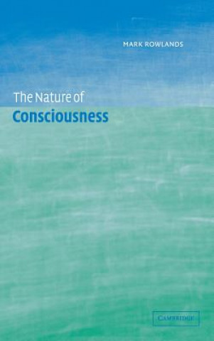 Carte Nature of Consciousness Mark (University College Cork) Rowlands