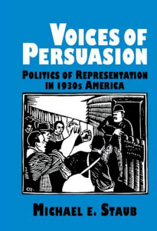 Könyv Voices of Persuasion Michael E. Staub