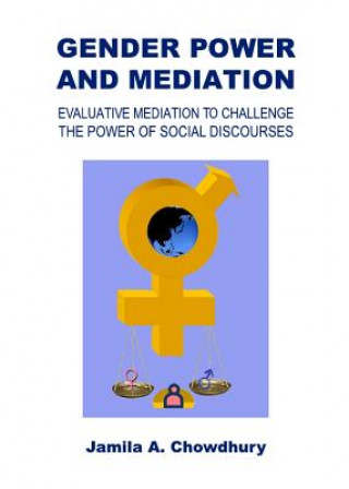 Könyv Gender Power and Mediation Jamila A. Chowdhury