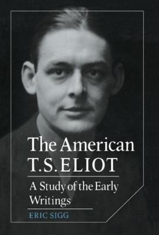 Kniha American T. S. Eliot Eric Sigg