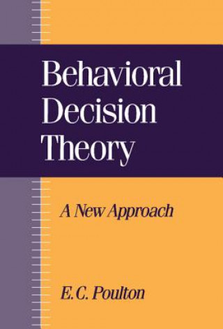 Kniha Behavioral Decision Theory E.C. Poulton