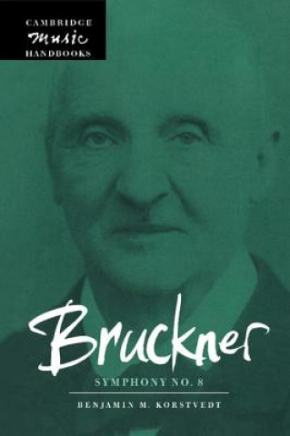 Kniha Bruckner: Symphony No. 8 Benjamin M. Korstvedt