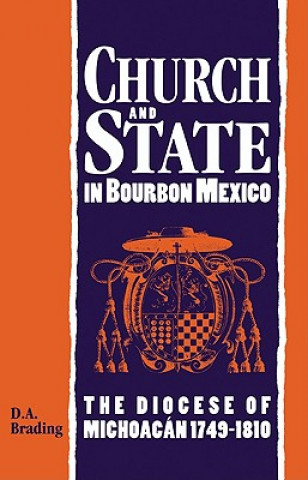 Książka Church and State in Bourbon Mexico D.A. Brading