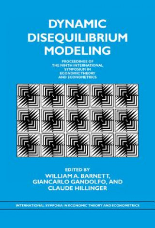 Книга Dynamic Disequilibrium Modeling: Theory and Applications William A. Barnett