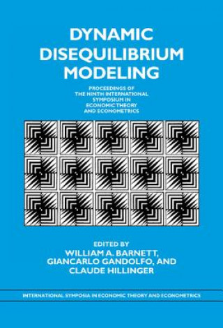 Książka Dynamic Disequilibrium Modeling: Theory and Applications William A. Barnett