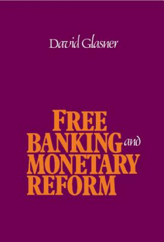 Carte Free Banking and Monetary Reform David Glasner