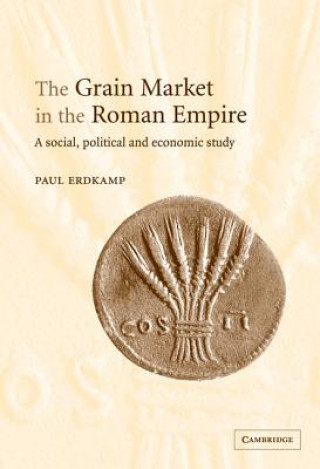 Kniha Grain Market in the Roman Empire Paul Erdkamp