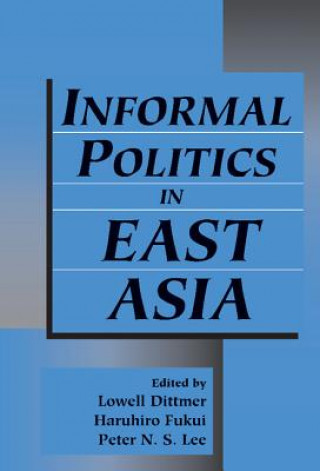 Книга Informal Politics in East Asia Lowell Dittmer