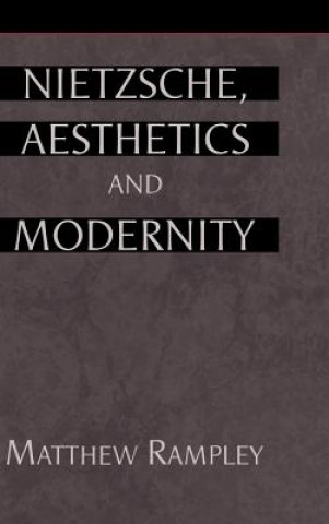 Livre Nietzsche, Aesthetics and Modernity Matthew Rampley