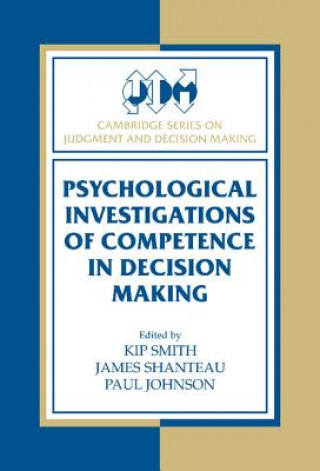 Livre Psychological Investigations of Competence in Decision Making Paul Johnson