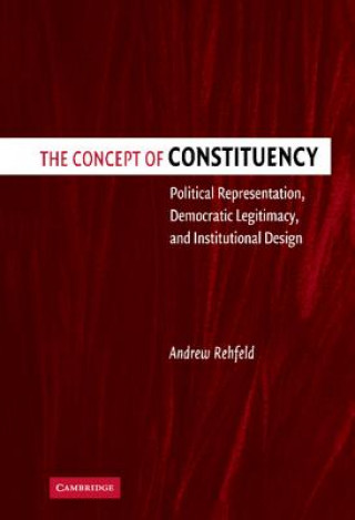 Kniha Concept of Constituency Andrew Rehfeld
